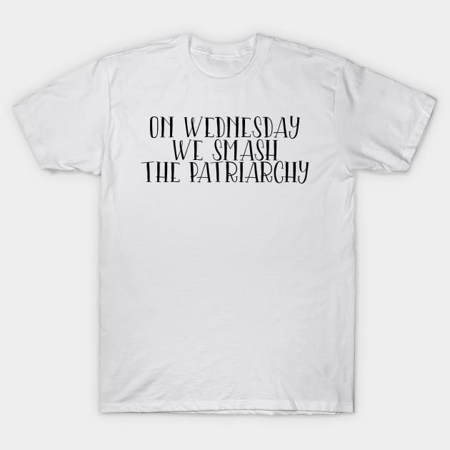 On Wednesday we smash the patrarchy T-Shirt by Coral Graphics